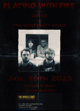 Playing With Fire, The Makeshift Kings, JANO at Middle East – Upstairs – Cambridge, MA