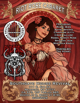 Riot Rose Burlesque and Variety Show, EverSoul at The Southgate House Revival – Revival Room – Newport, KY
