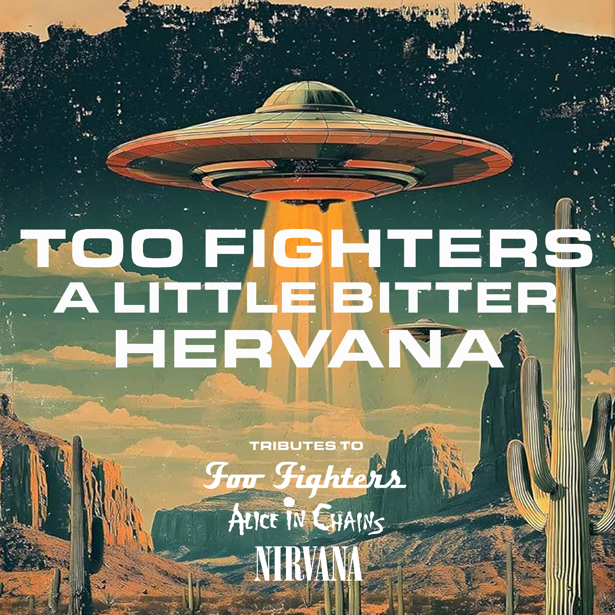 Too Fighters, A Little Bitter (Alice in Chains Tribute), Hervana (A Tribute to Nirvana)
