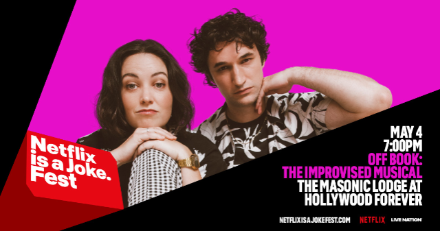 Netflix Is A Joke Presents: OFF BOOK: THE IMPROVISED MUSICAL at The Masonic Lodge at Hollywood Forever – Los Angeles, CA