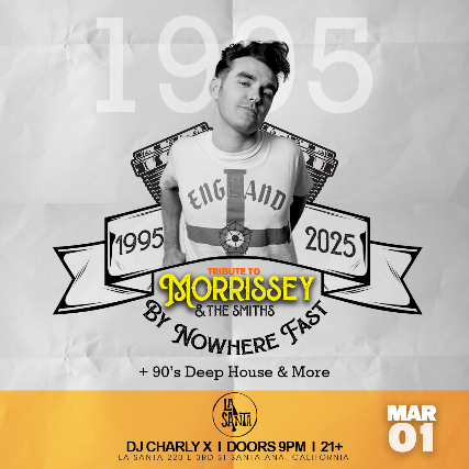 1995 -2025 Morrissey Tribute + 90’s Deep House at La Santa – Santa Ana, CA