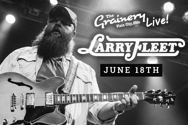 Larry Fleet at The Grainery Live!