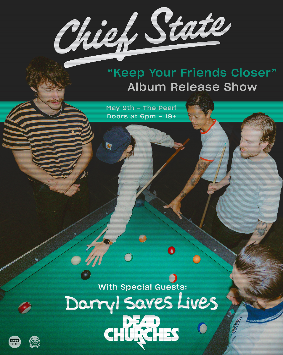 Chief State: Keep your Friends Closer Album Release Show with Darryl Saves Lives & Dead Churches