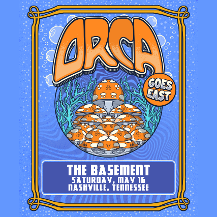 Orca at The Basement – Nashville, TN