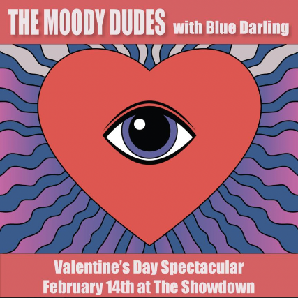 The Moody Dudes with Blue Darling Valentine's Day Spectacular