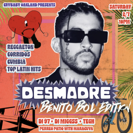 DESMADRE: Benito Bol Edition w/ DJ 97 + DJ Miggss + Tegh & PATIO TAKEOVER by Maracuya’s Perreo Patio at Crybaby – Oakland, CA