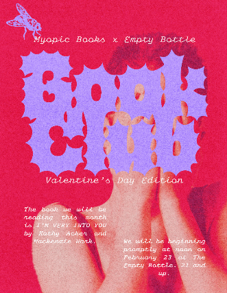 Myopic Books X Empty Bottle Book Club: “I’m Very Into You” by Kathy Acker and Mackenzie Wark at Empty Bottle – Chicago, IL