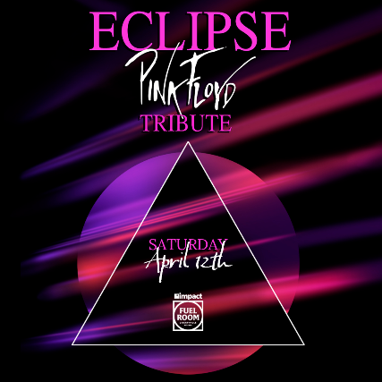 Eclipse: Pink Floyd Tribute at Impact Fuel Room – Libertyville, IL