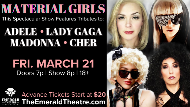 Material Girls – Tributes to Adele – Lady Gaga – Madonna – Cher at Emerald Theatre – Mount Clemens, MI