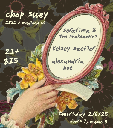 Serafima and the Shakedowns, Kelsey Szefler, Alexandria Boe at Chop Suey – Seattle, WA