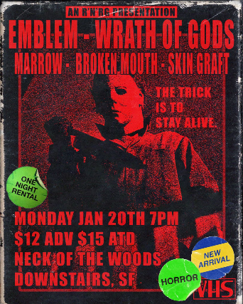 Emblem/ Wrath of Gods/ Marrow/ Broken Mouth/ Skin Graft at Neck of the Woods – San Francisco, CA