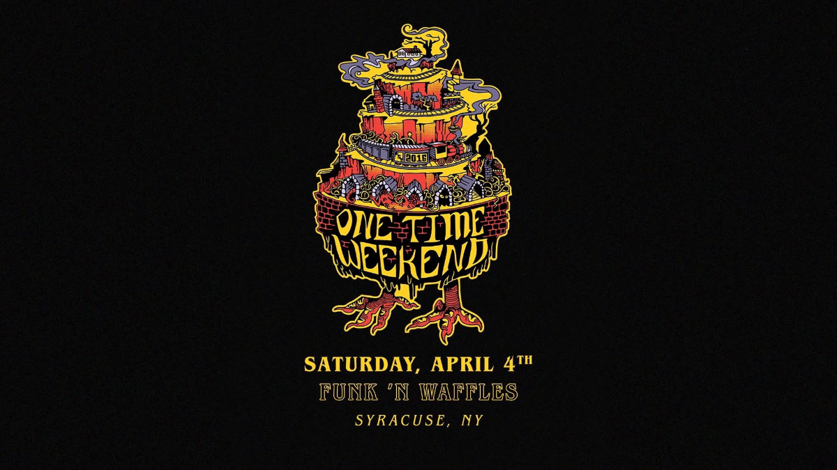 ONE TIME WEEKEND W/S/G TBD