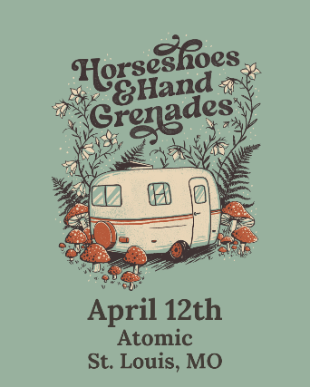 Horsehoes & Hand Grenades at Atomic – St. Louis, MO