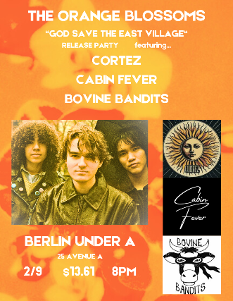 THE ORANGE BLOSSOMS | Bovine Bandits | Cabin Fever | Cortez at Berlin – New York, NY