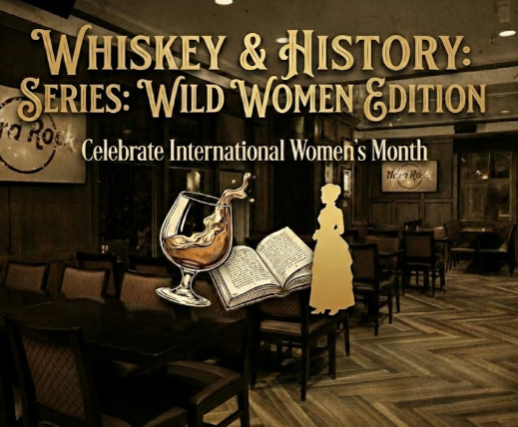 Whiskey & History: Wild Women Edition! at Hard Rock Cafe-Washington DC – Washington, DC