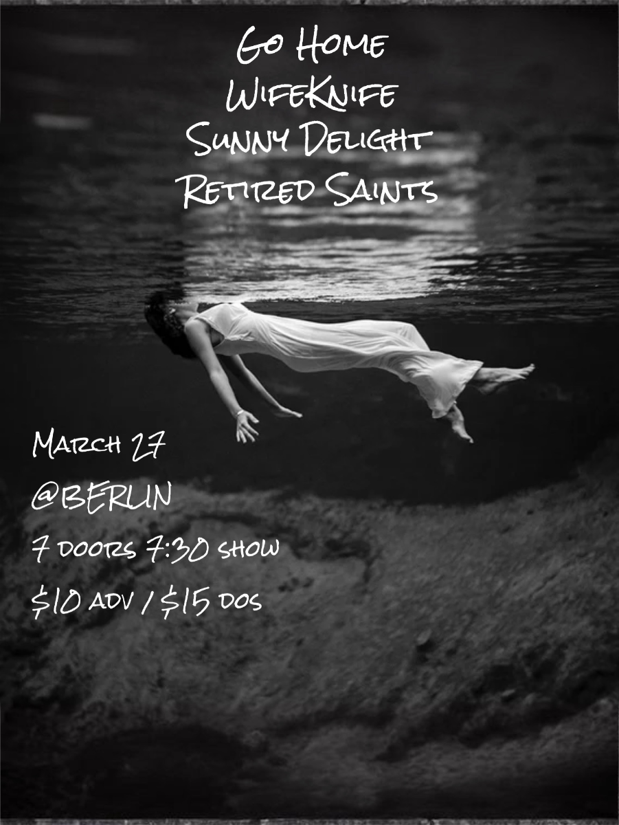 Go Home | Wifeknife | Sunny Delight | The Retired Saints