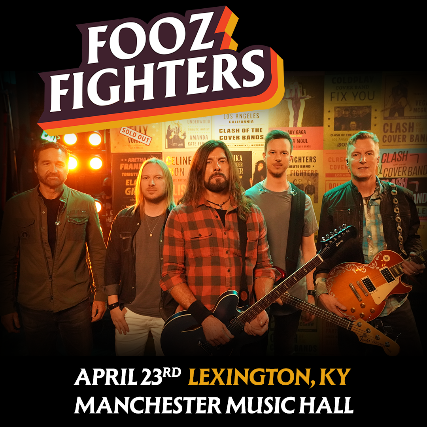 Fooz Fighters at Manchester Music Hall – Lexington, KY