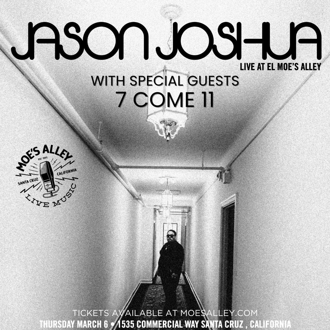 Moe's Alley Presents: Jason Joshua w/ 7 Come 11 + DJ Archive 65 – Moe's ...