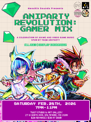 Aniparty Revolution: Gamer Mix – A Celebration of Anime and Video Game Music Spun By Team Aniparty at Two7 Studio & Art Gallery – Baltimore, MD