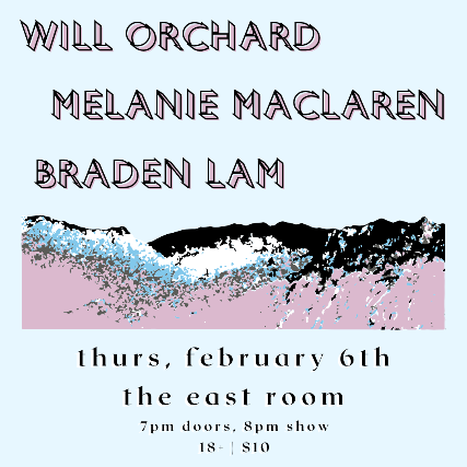 Will Orchard / Melanie MacLaren / Braden Lam at The East Room – Nashville, TN