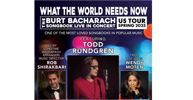 WHAT THE WORLD NEEDS NOW: The Bacharach Songbook Live  (featuring Todd Rundgren and Rob Shirakbari) at Ventura Theater – Ventura, CA