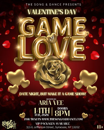 Valentine’s Day Game Of Love at The Song & Dance – Syracuse, NY