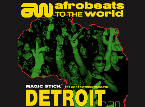 Afrobeats to the World at Magic Stick – Detroit, MI