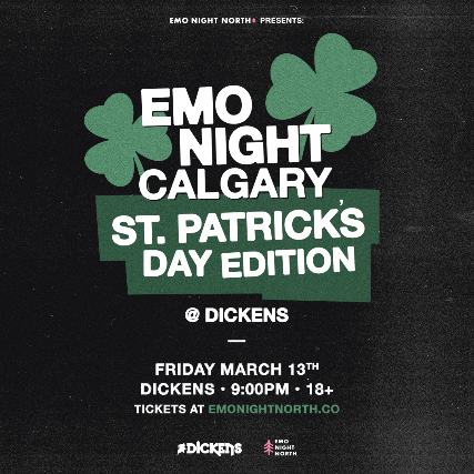 Emo Night Calgary: St. Patrick’s Day Edition at Dickens – Mar 13 2026 at Dickens Pub – Calgary, Canada
