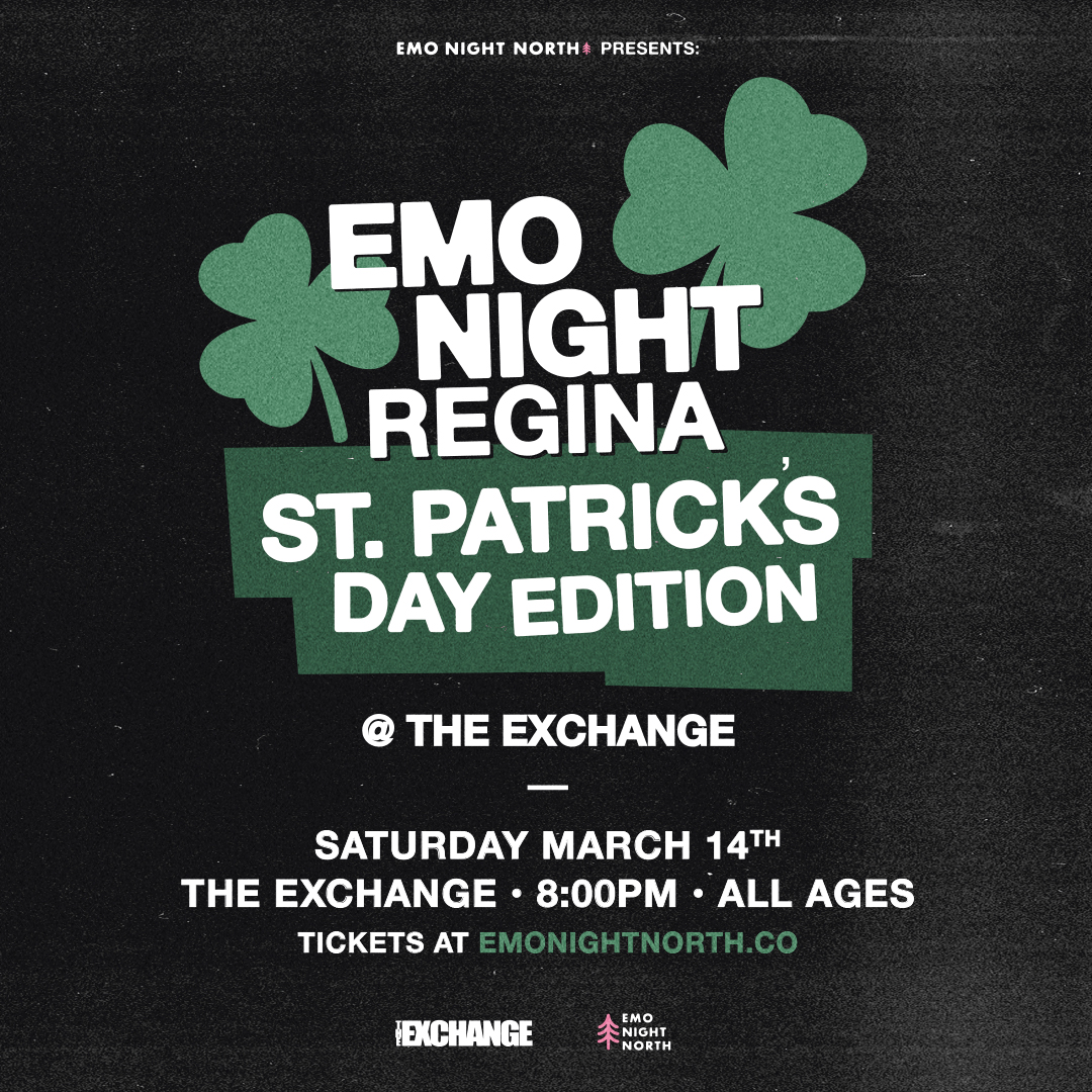 Emo Night Regina: St. Patrick's Day Edition at The Exchange - March 14 2026