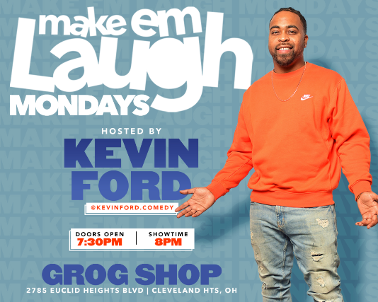 Make Em Laugh Mondays Hosted By Kevin Ford at Grog Shop – Cleveland Heights, OH