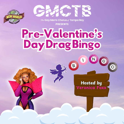 The Gay Men’s Chorus of Tampa Bay Presents: Pre-Valentine’s Day Drag Bingo at New World Music Hall – Tampa, FL