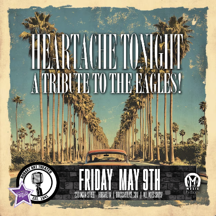 Eagles Tribute: Heartache Tonight Live at The Hobart Art Theater! at Hobart Art Theatre – Hobart, IN