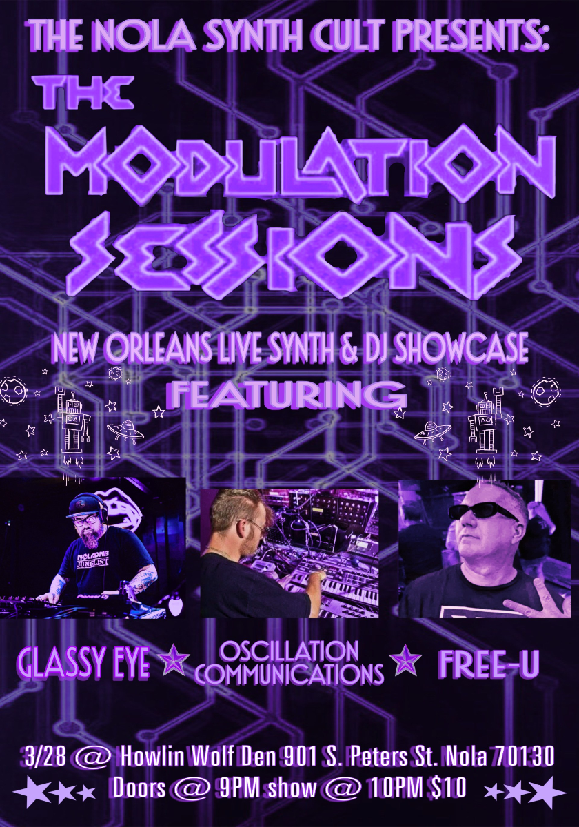 New Orleans Synth Cult Presents: Modulation Sessions w/ Oscillation Communications, Free-U & Glassy Eye
