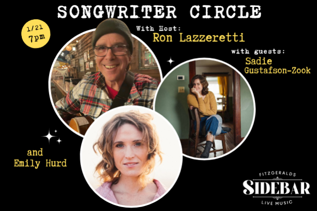 Songwriter Circle w/ host Ron Lazzeretti and guests Emily Hurd and Sadie Gustafson-Zook at FITZGERALDS SIDEBAR – Berwyn, IL