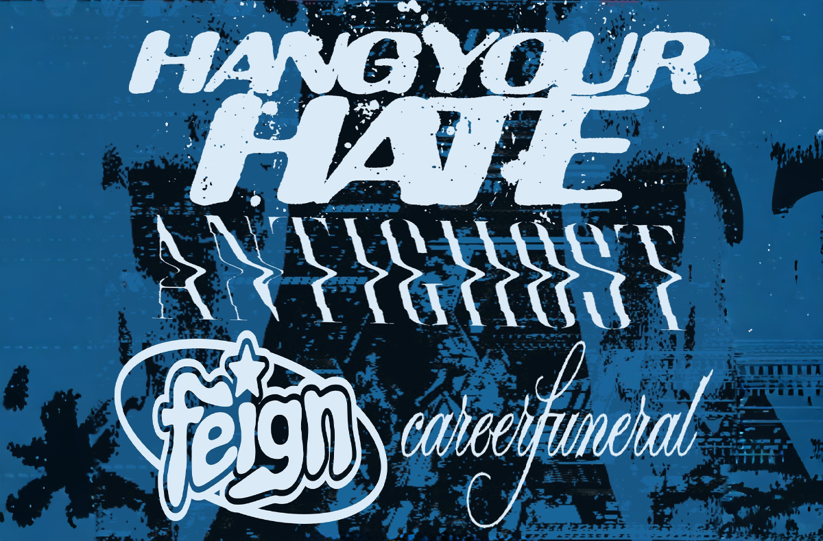 Hang Your Hate, Antighost, Feign, Career Funeral