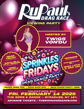 Drag Race Screening & Sprinkles Fridays Drag Party at The Song & Dance – Syracuse, NY