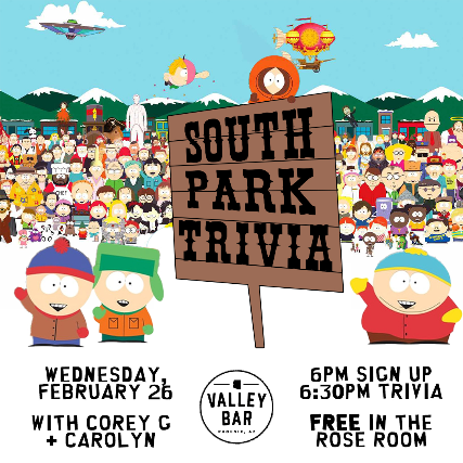 SOUTH PARK TRIVIA w/ COREY G + CAROLYN at Valley Bar – Phoenix, AZ