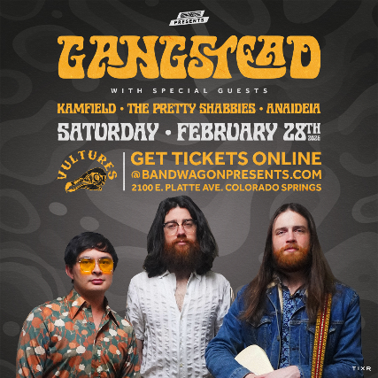 Gangstead , Kamfield , The Pretty Shabbies , Anaideia at Vultures – Colorado Springs, CO