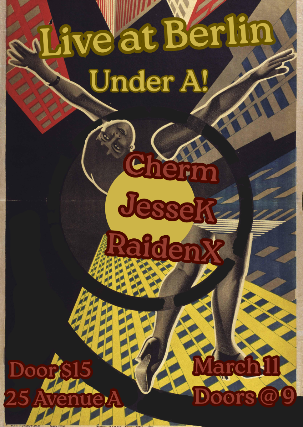Cherm | JesseK | RaidenX at Berlin – New York, NY