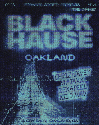 BLACK HAUSE w/ Chriz Javey + J. Jaxx + Lexapeel + Kilo.Wav at Crybaby – Oakland, CA