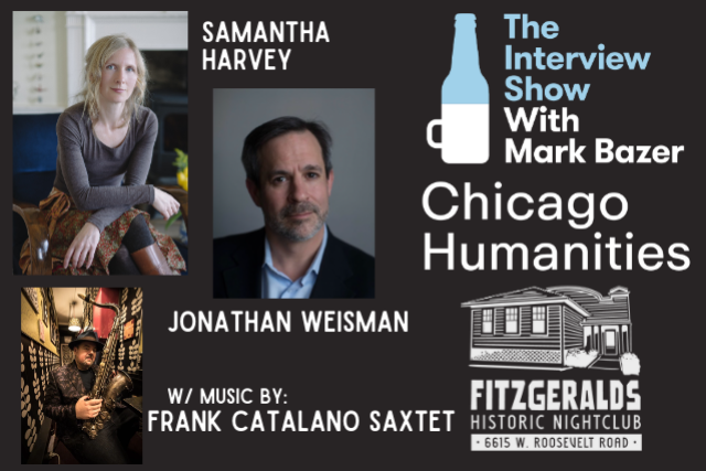 The Interview Show w/ Host Mark Bazer ft. SAMANTHA HARVEY & JONATHAN WEISMAN at FITZGERALDS NIGHTCLUB – Berwyn, IL