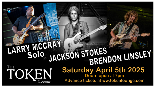 Larry McCray – Solo • Jackson Stokes Band • Brendon Linsley Band at The Token Lounge – Westland, MI