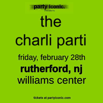 party iconic presents: CHARLI PARTI at Williams Center – Black Box – Rutherford – Rutherford, NJ