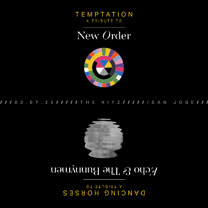 Temptation: A Tribute to New Order, Dancing Horses: A Tribute to Echo & the Bunnymen at The Ritz – San Jose, CA