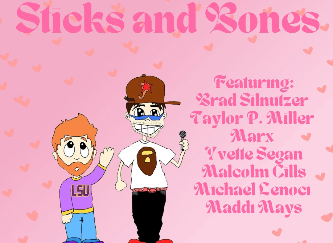 Sticks and Bones! ft. Malcolm Cills, Marx, Brad Silnutzer, Taylor P. Miller, Yvette Segan, Michael Lenoci, Maddi Mays and more TBA!