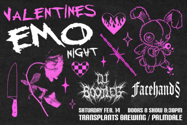 VALENTINE'S EMO NIGHT WITH DJ BOOTLEG & FACEHANDS