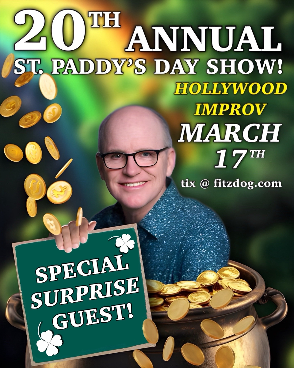 Greg Fitzsimmons' Annual St. Patrick's Day Show ft. Sarah Silverman, Caroline Rhea, Laura Kightlinger, Doug Benson, Amber Easton and special guests
