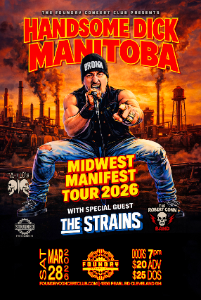 Handsome Dick Manitoba, The Strains, The A-10s, The Robert Conn Band at The Foundry – Cleveland, OH