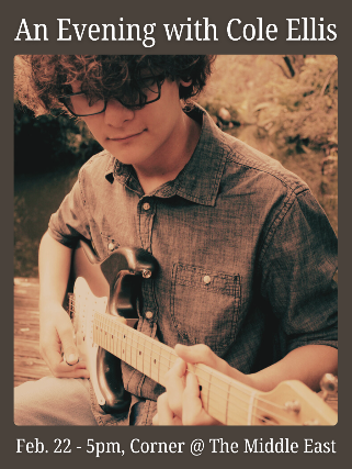 An Evening with Cole Ellis at Middle East – Corner/Bakery – Cambridge, MA