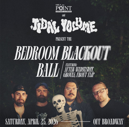 105.7 The Point & Tidal Volume Present: The Bedroom Blackout Ball Album Release Show at Off Broadway – Saint Louis, MO
